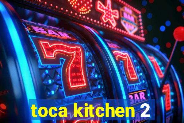 toca kitchen 2